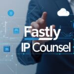 Fastly IP Counsel
