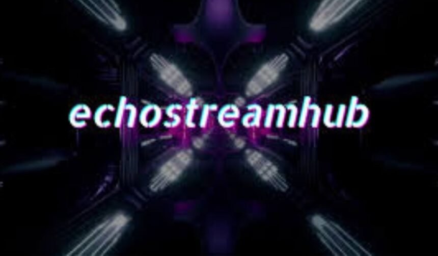 Echostreamhub